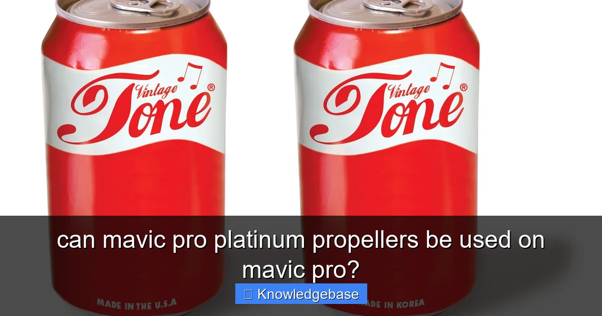 can mavic pro platinum propellers be used on mavic pro? - content2 visual guide