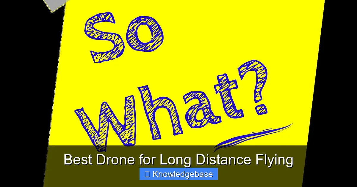 Best Drone for Long Distance Flying - content2 visual guide