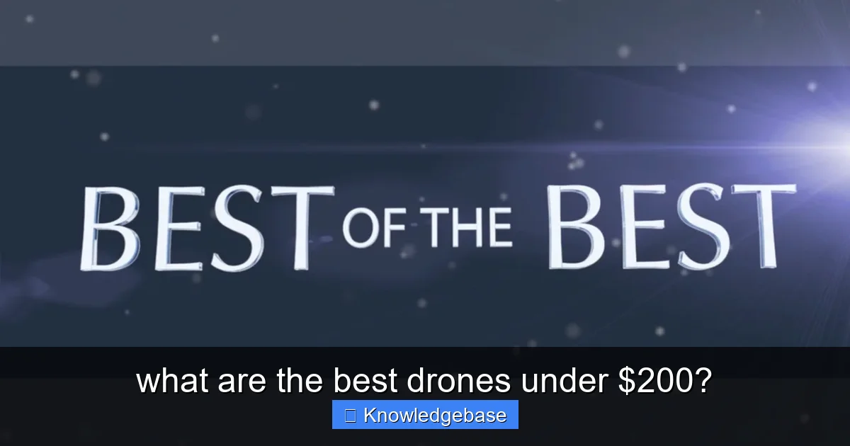 what are the best drones under $200? - content1 visual guide
