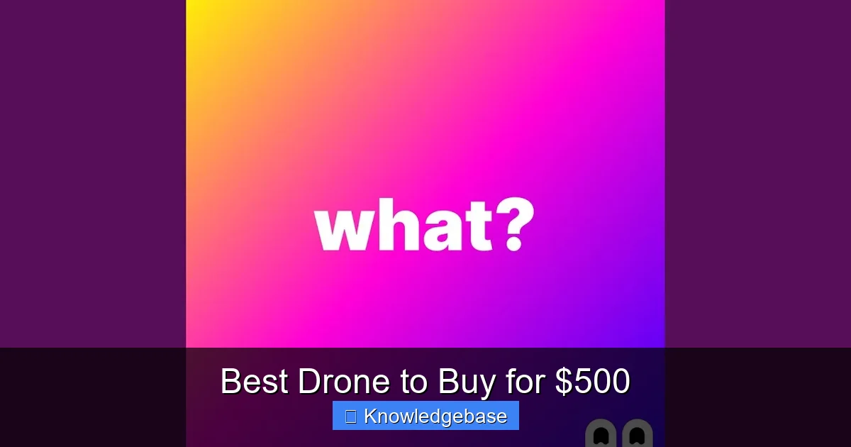 Best Drone to Buy for $500 - content2 visual guide