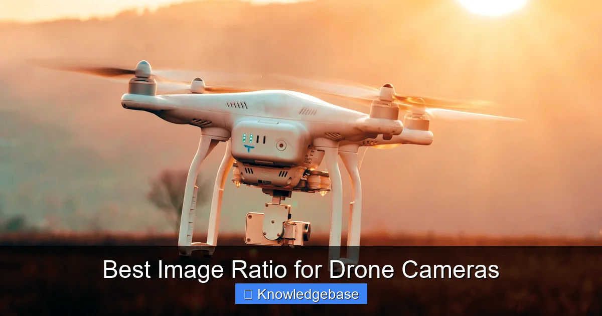 Best Image Ratio for Drone Cameras - content1 visual guide