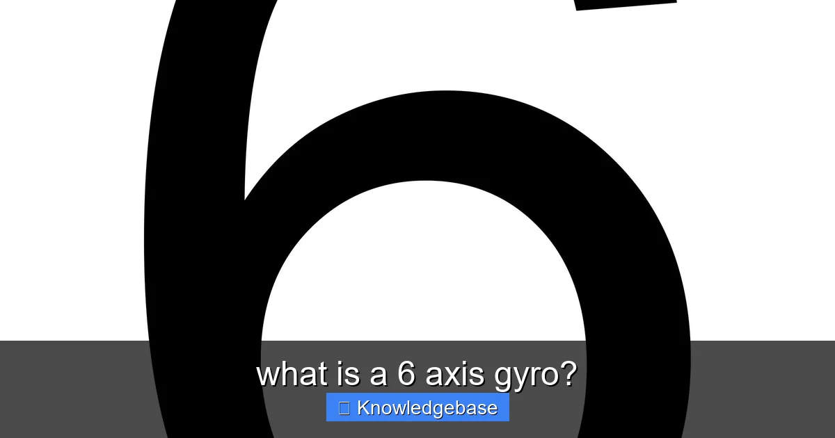 what is a 6 axis gyro? - content2 visual guide