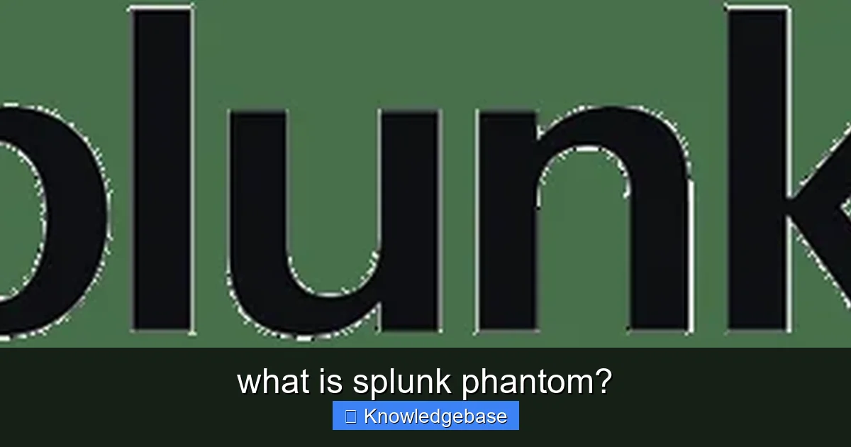 what is splunk phantom? - content1 visual guide