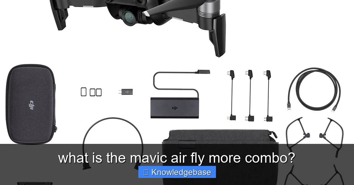 what is the mavic air fly more combo? - content1 visual guide