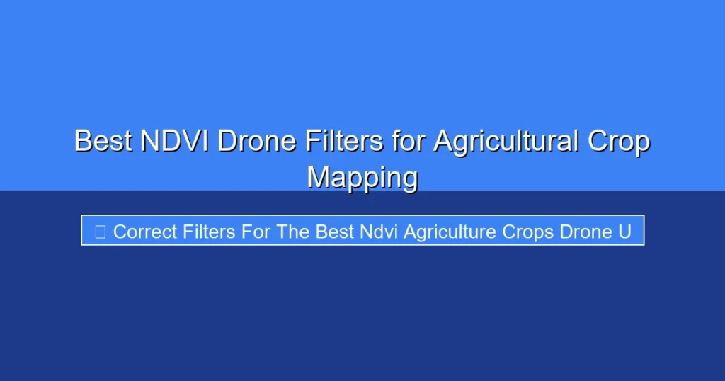 Featured image for Best NDVI Drone Filters for Agricultural Crop Mapping