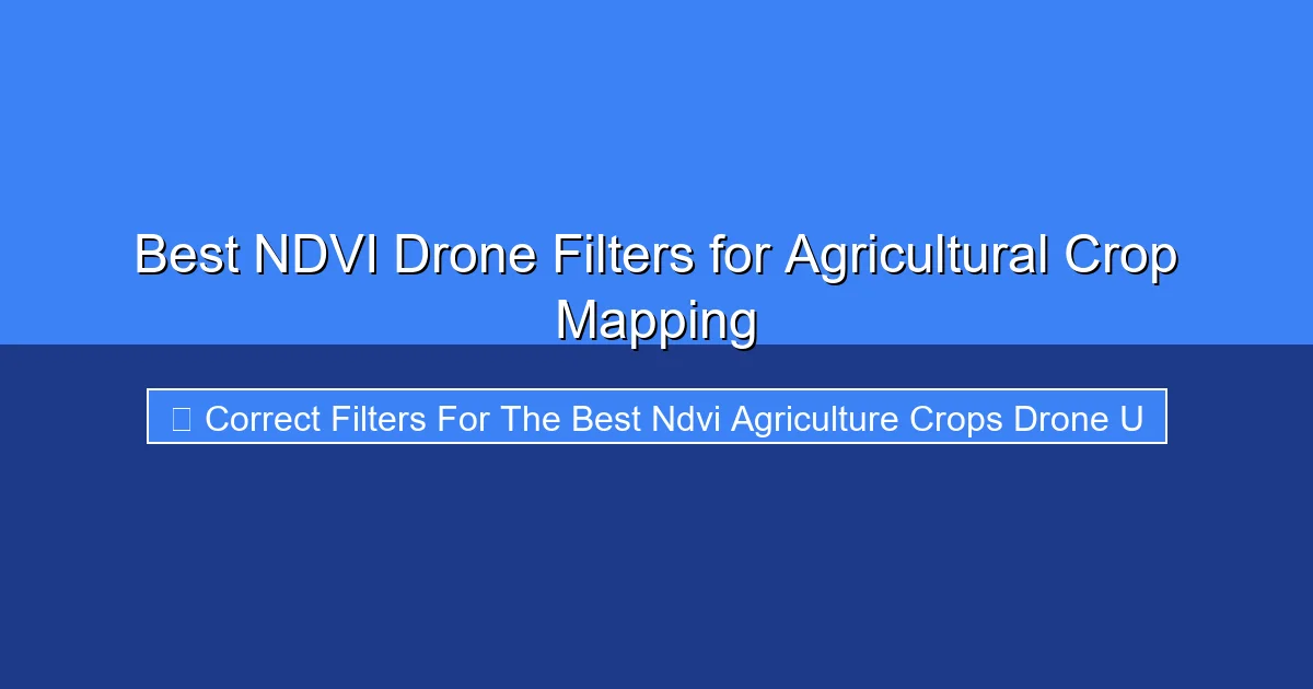 Featured image for Best NDVI Drone Filters for Agricultural Crop Mapping