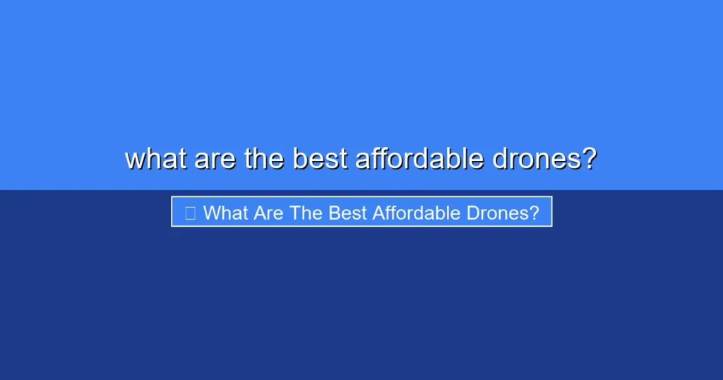 Featured image for what are the best affordable drones?