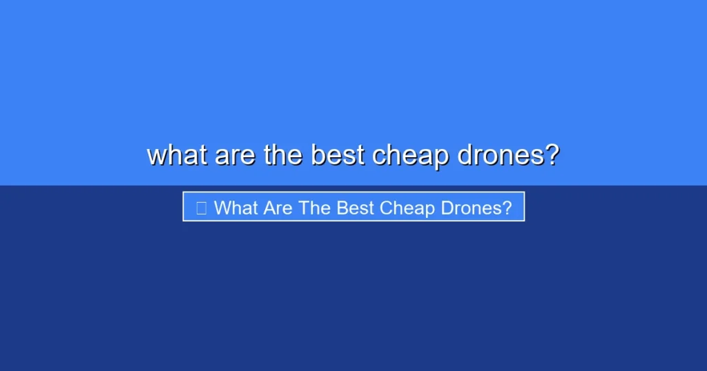 Featured image for what are the best cheap drones?
