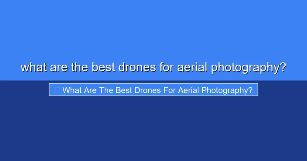 Featured image for what are the best drones for aerial photography?