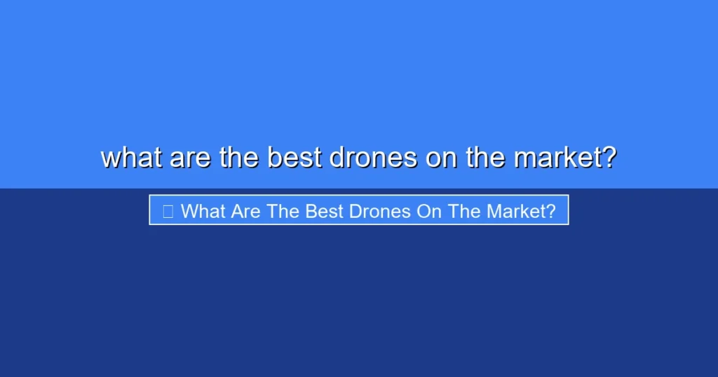 Featured image for what are the best drones on the market?
