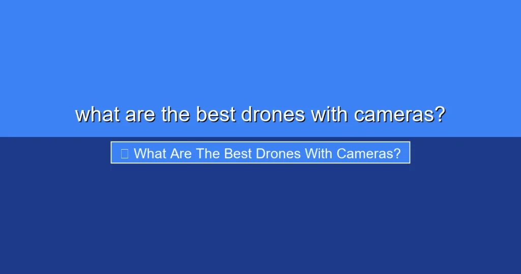 Featured image for what are the best drones with cameras?