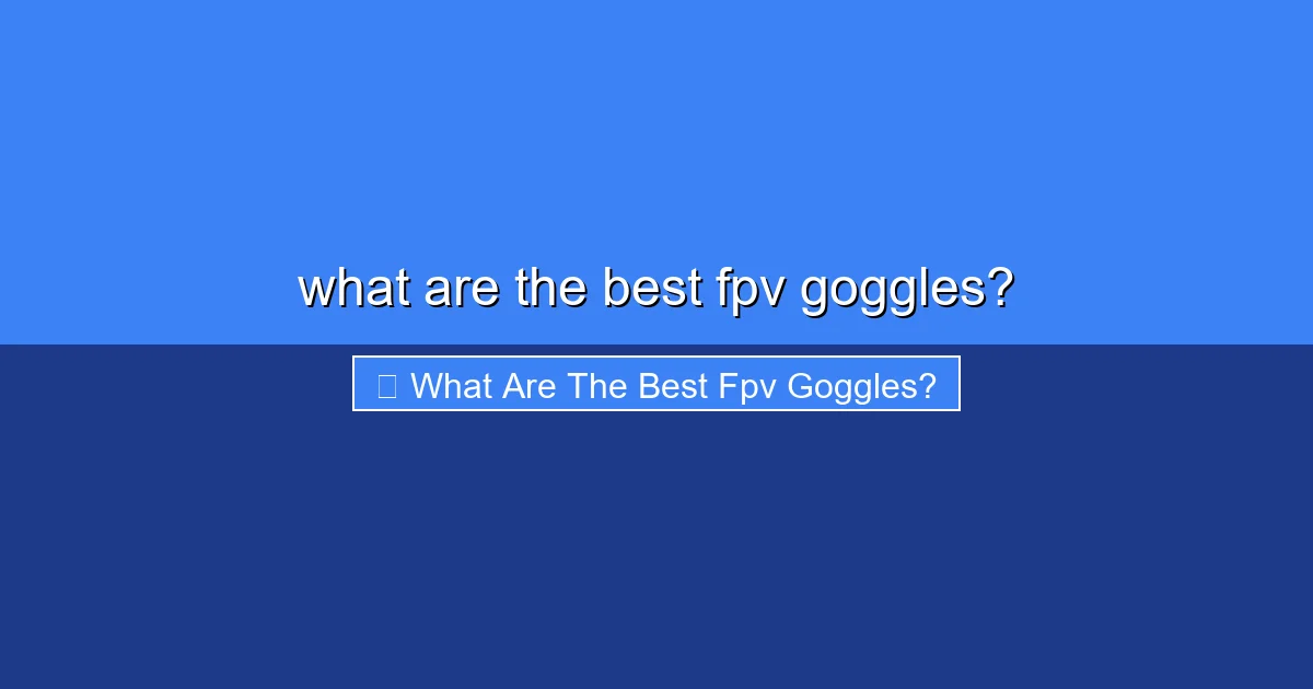 Featured image for what are the best fpv goggles?