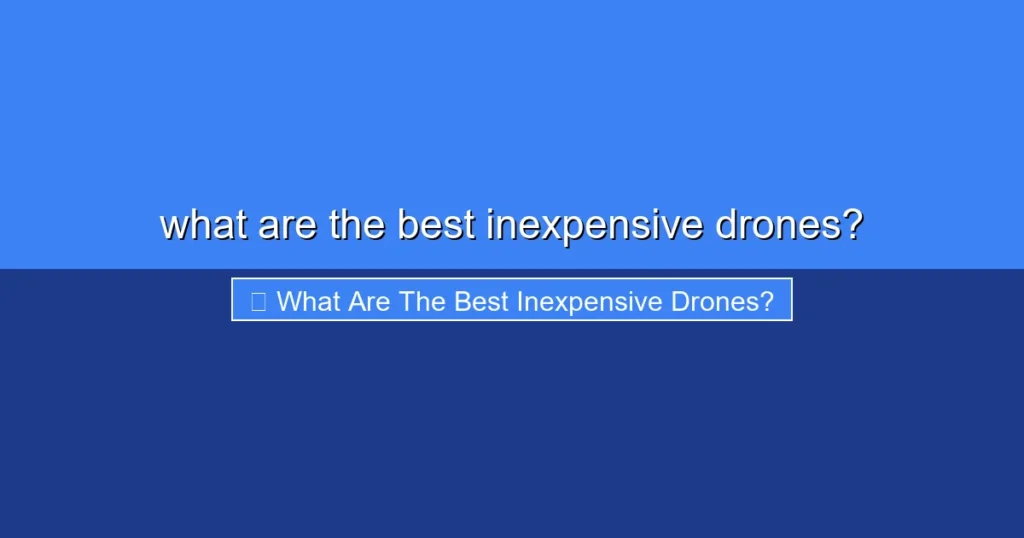 Featured image for what are the best inexpensive drones?