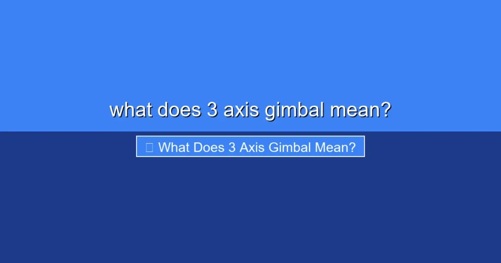 Featured image for what does 3 axis gimbal mean?
