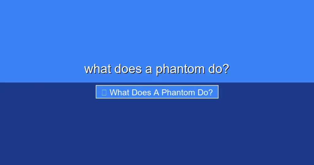 Featured image for what does a phantom do?