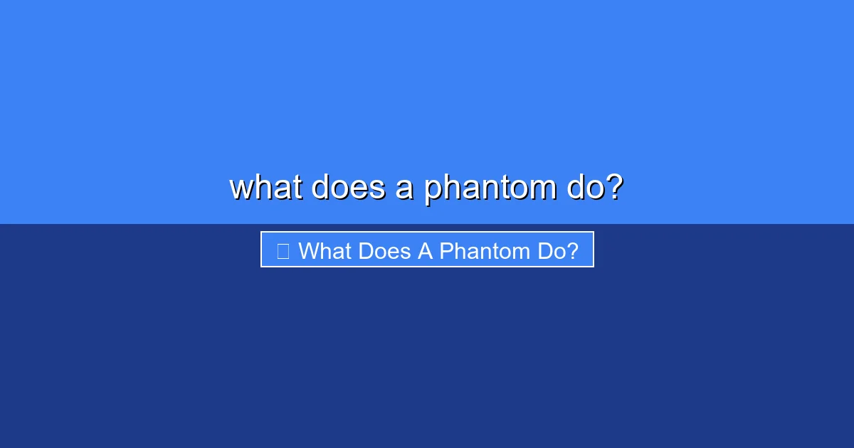 Featured image for what does a phantom do?