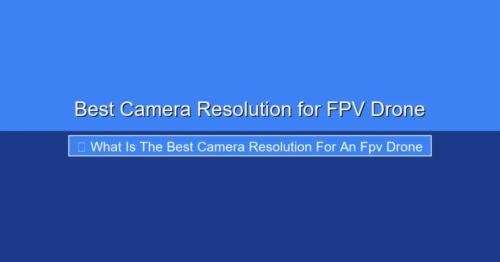 Featured image for Best Camera Resolution for FPV Drone