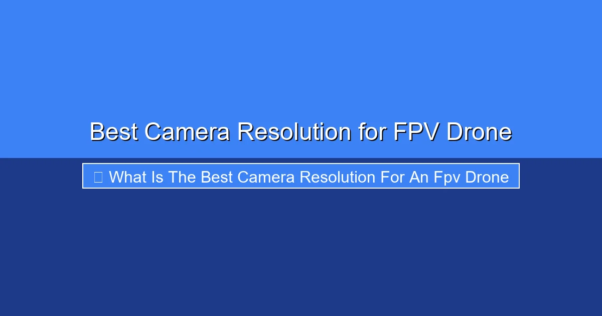 Featured image for Best Camera Resolution for FPV Drone
