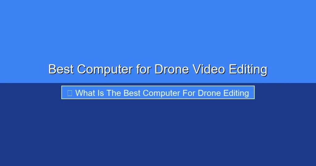Featured image for Best Computer for Drone Video Editing