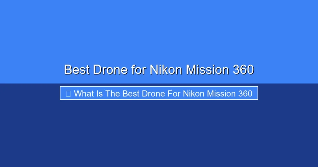 Featured image for Best Drone for Nikon Mission 360