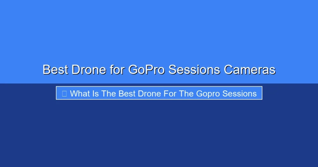 Featured image for Best Drone for GoPro Sessions Cameras