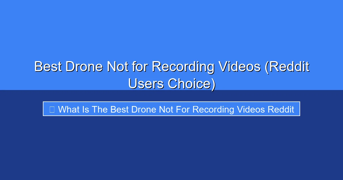 Featured image for Best Drone Not for Recording Videos (Reddit Users Choice)
