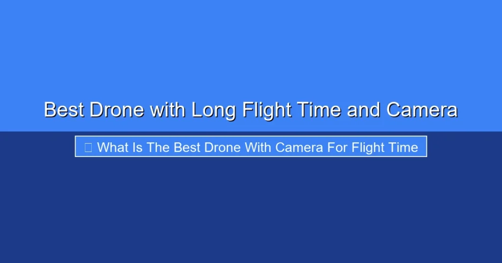 Featured image for Best Drone with Long Flight Time and Camera