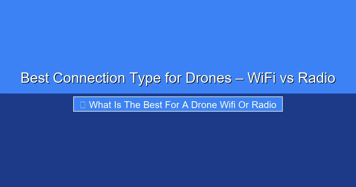 Featured image for Best Connection Type for Drones – WiFi vs Radio