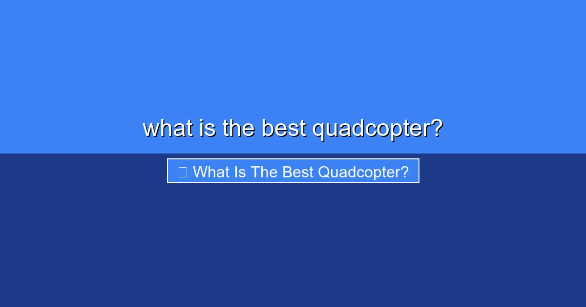 Featured image for what is the best quadcopter?