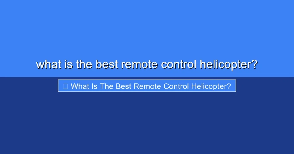 Featured image for what is the best remote control helicopter?