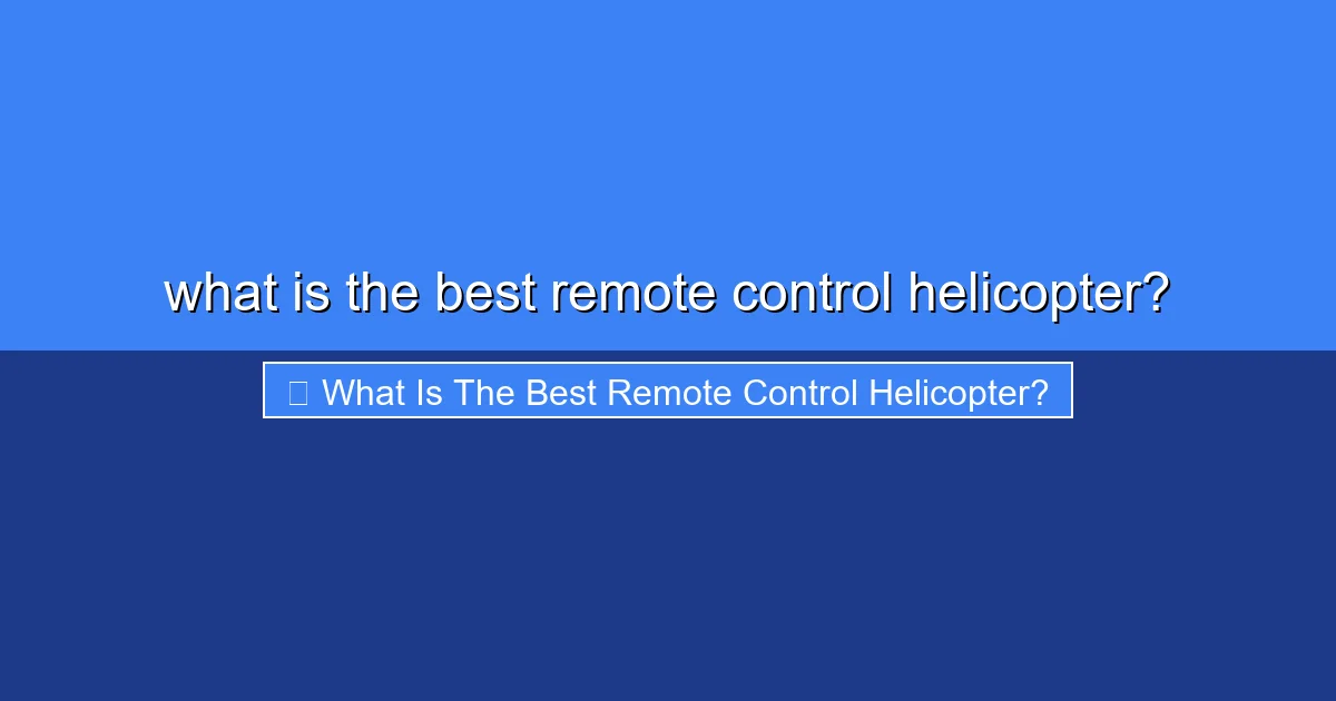 Featured image for what is the best remote control helicopter?
