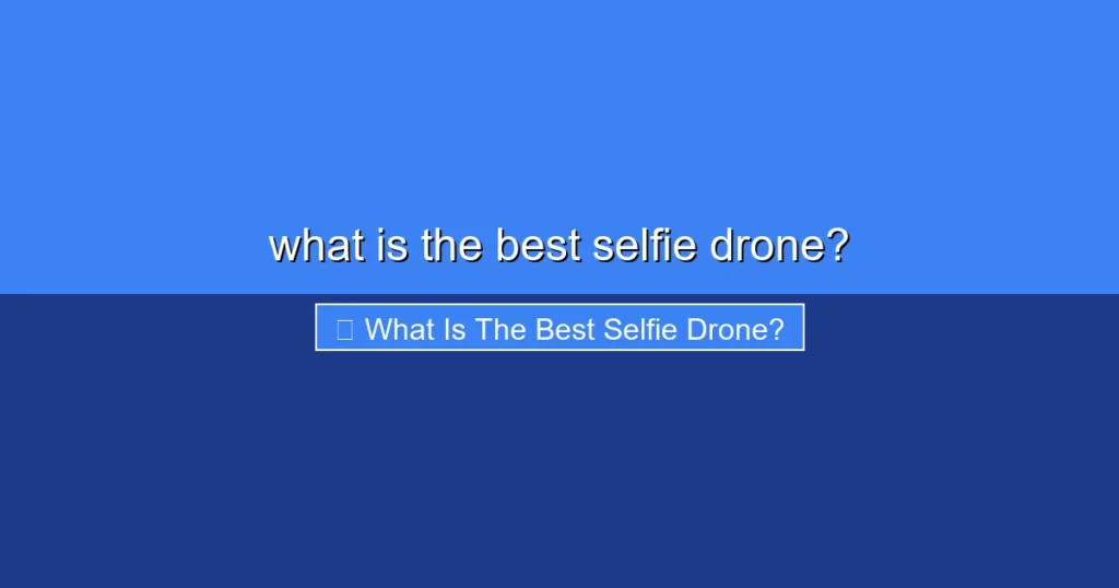 Featured image for what is the best selfie drone?