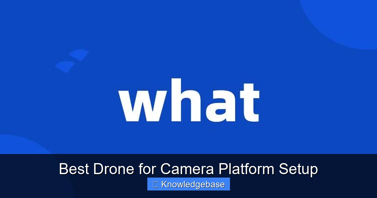 Featured image for Best Drone for Camera Platform Setup